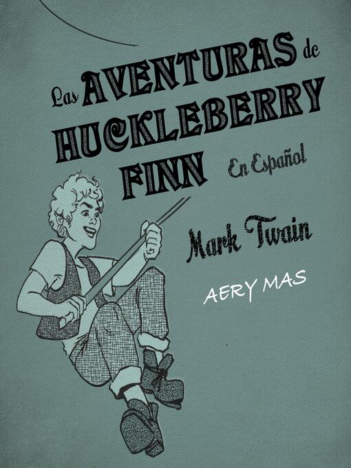 Title details for Las Aventuras de Huckleberry Finn by Mark Twain - Available